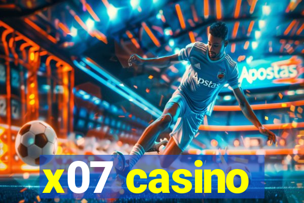 x07 casino